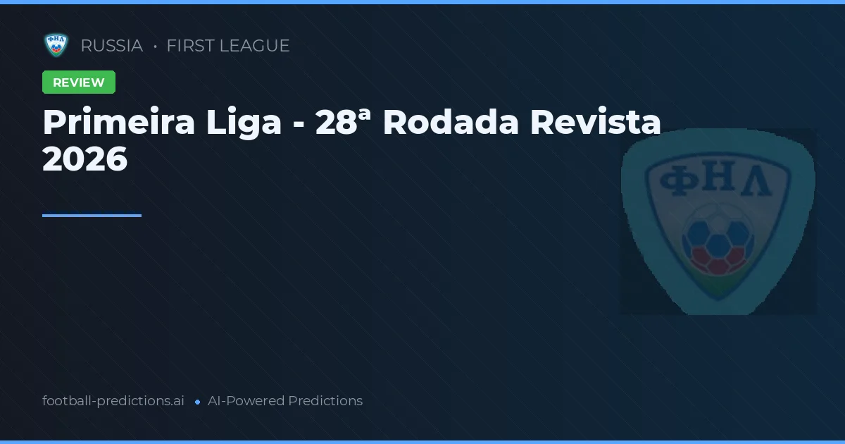 Primeira Liga - 28ª Rodada Revista 2026