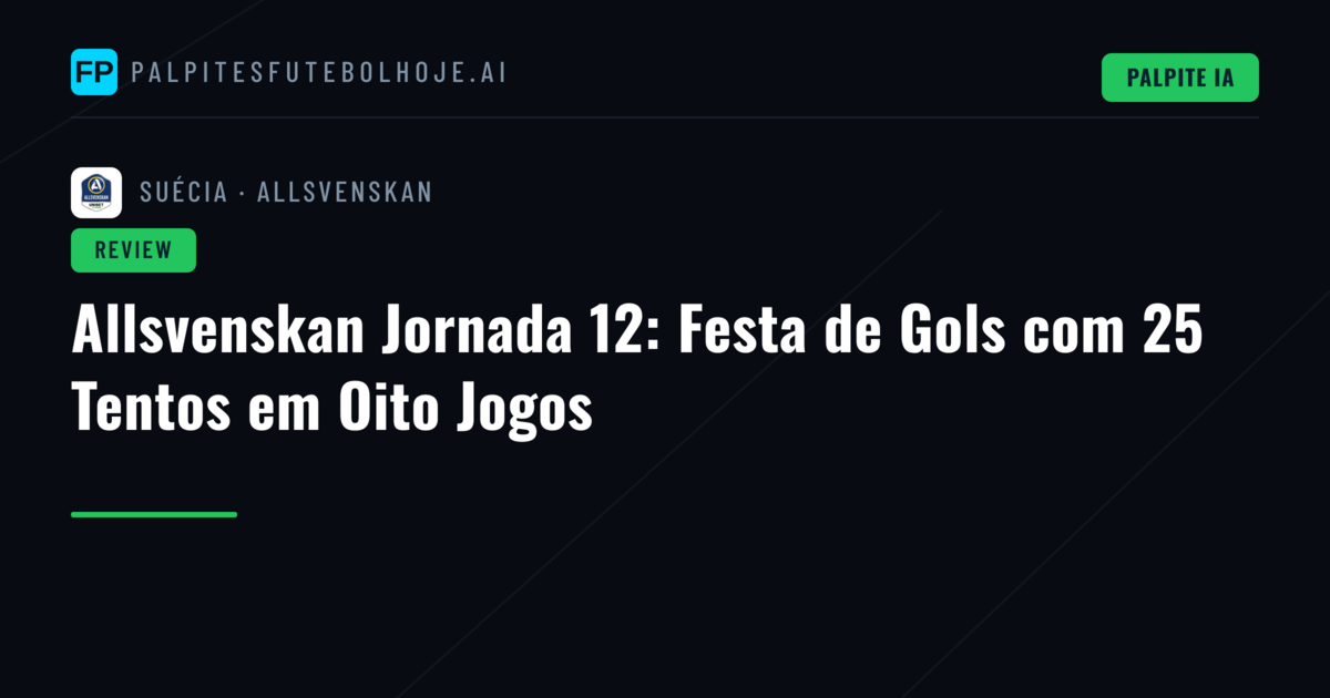 Allsvenskan Jornada 12: Festa de Gols com 25 Tentos em Oito Jogos