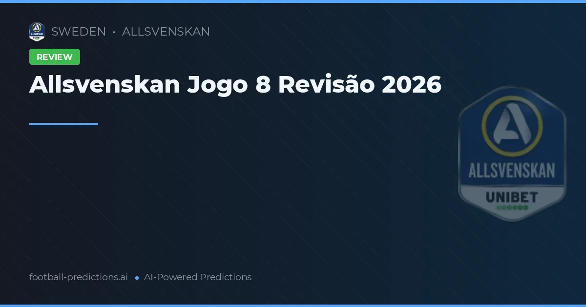 Allsvenskan Jogo 8 Revisão 2026