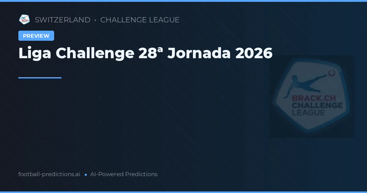 Liga Challenge 28ª Jornada 2026