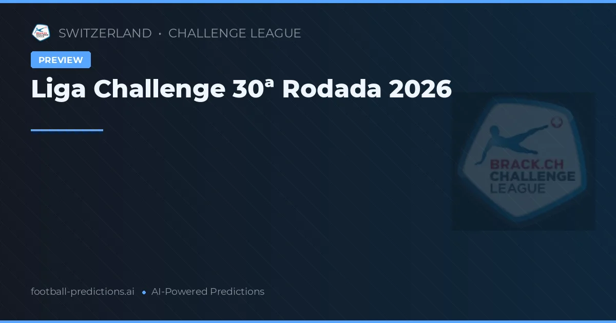 Liga Challenge 30ª Rodada 2026