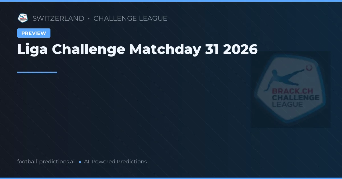 Liga Challenge Matchday 31 2026
