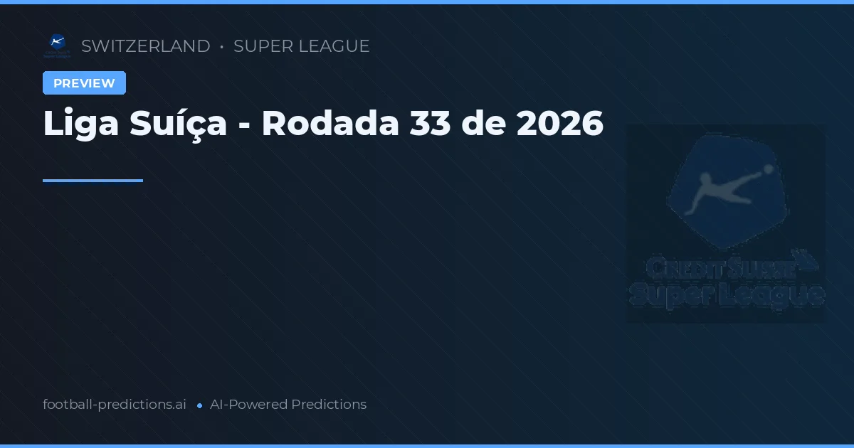 Liga Suíça - Rodada 33 de 2026