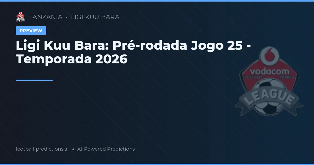 Ligi Kuu Bara: Pré-rodada Jogo 25 - Temporada 2026