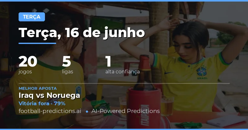 Palpites e Dicas de Futebol — Terça, 16 de junho, 2026