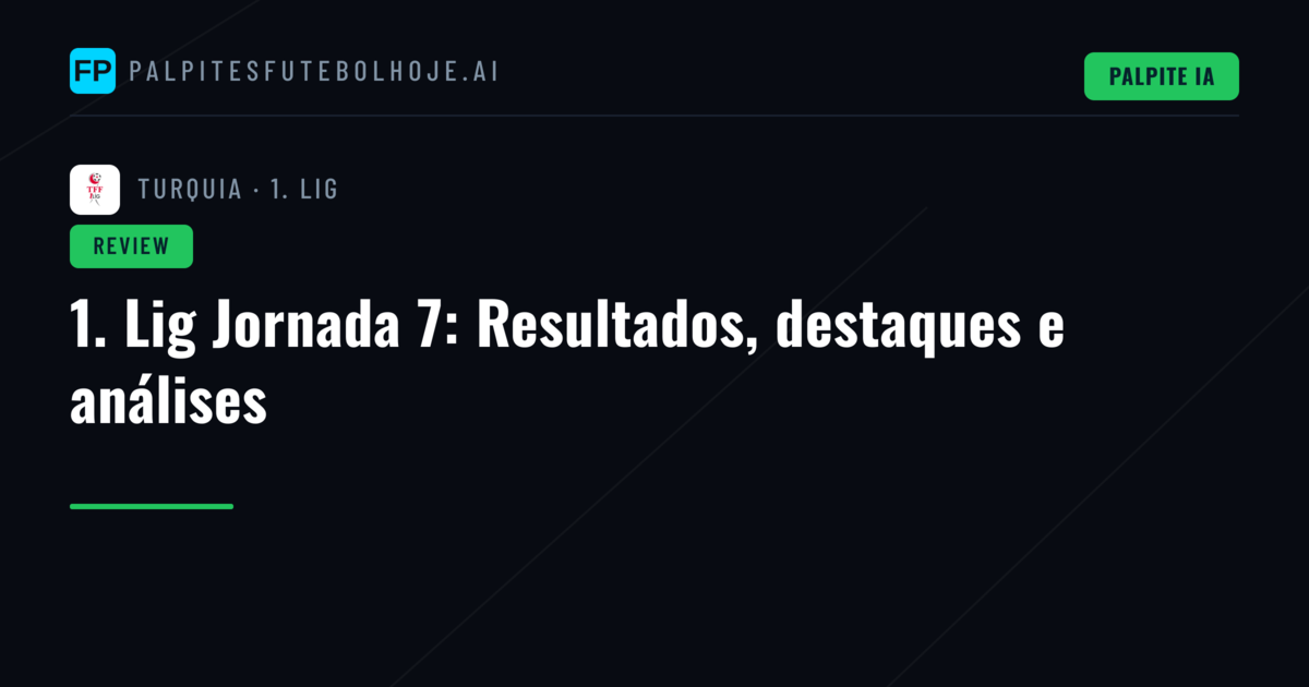 1. Lig Jornada 7: Resultados, destaques e análises