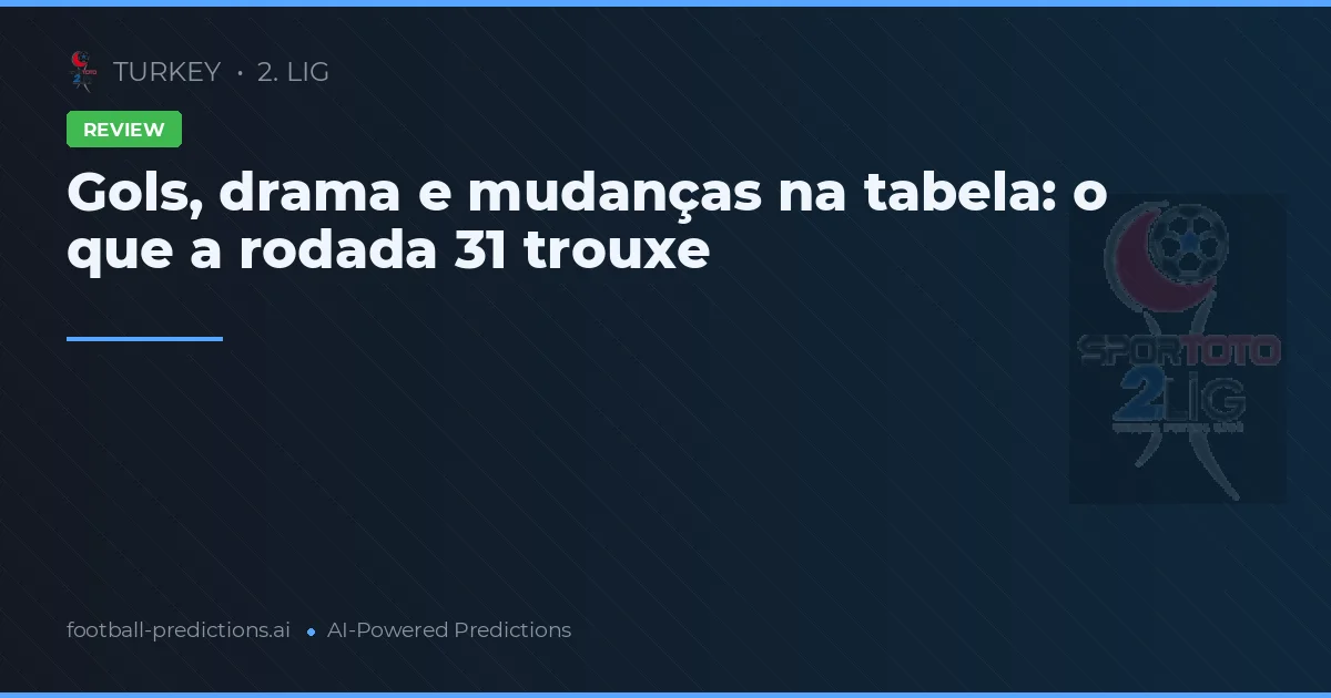 Gols, drama e mudanças na tabela: o que a rodada 31 trouxe
