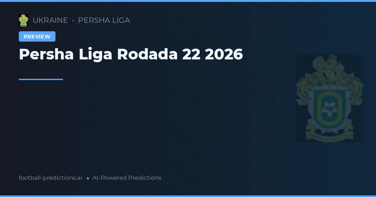 Persha Liga Rodada 22 2026