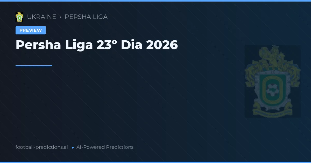 Persha Liga 23º Dia 2026