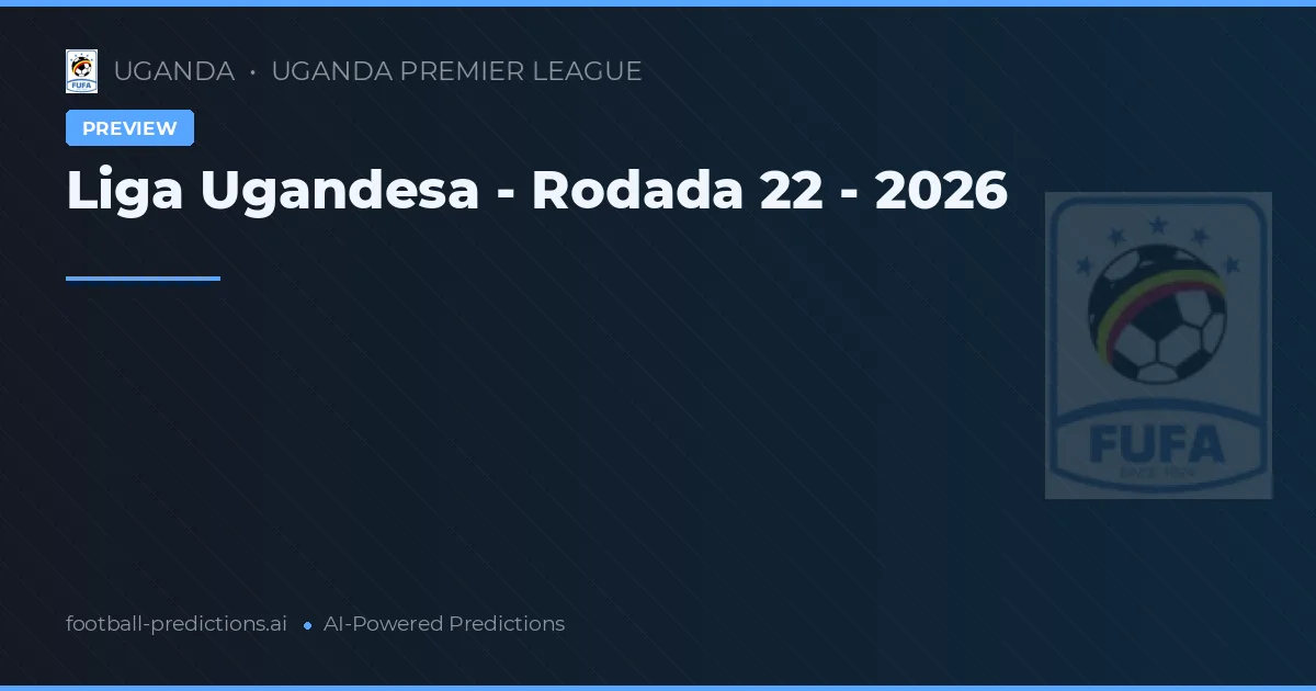 Liga Ugandesa - Rodada 22 - 2026