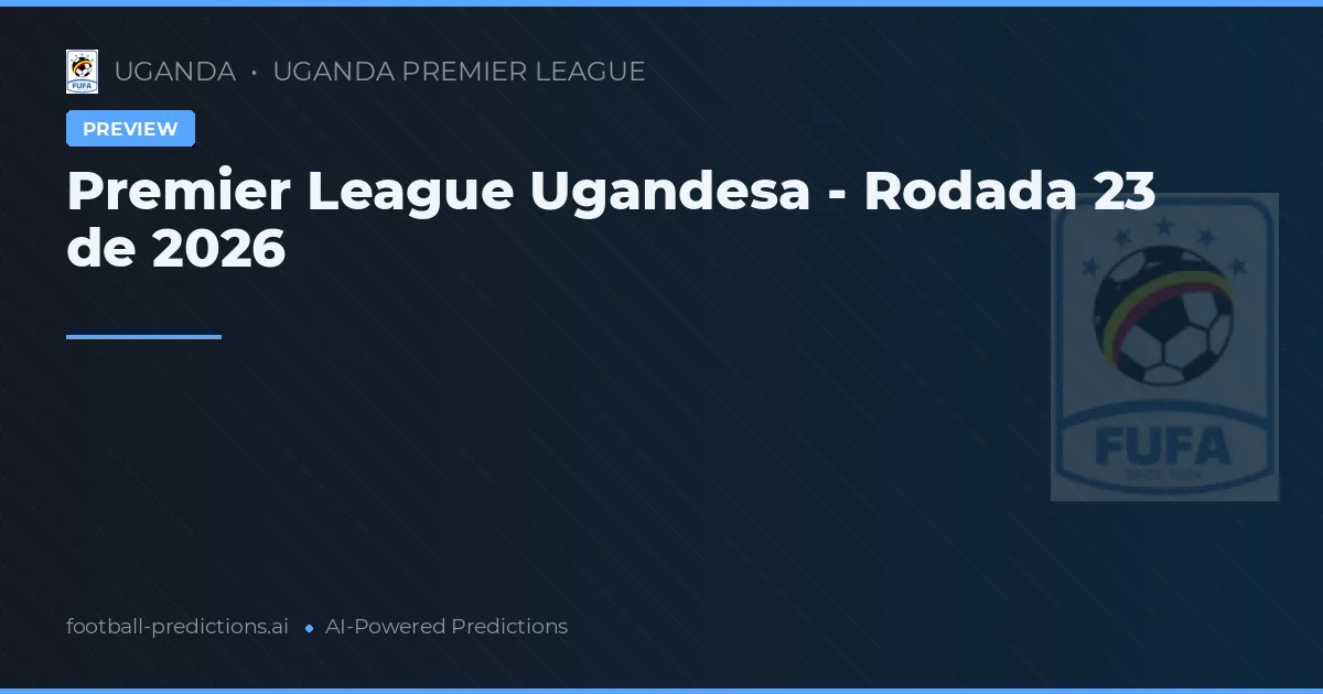 Premier League Ugandesa - Rodada 23 de 2026