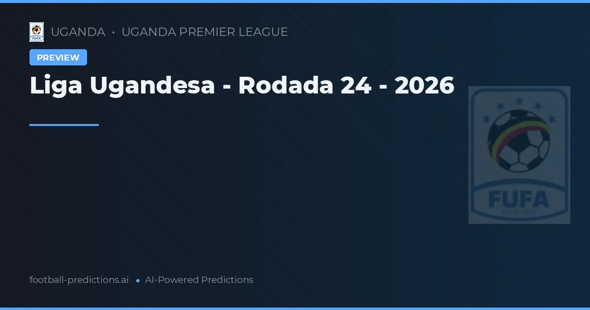 Liga Ugandesa - Rodada 24 - 2026