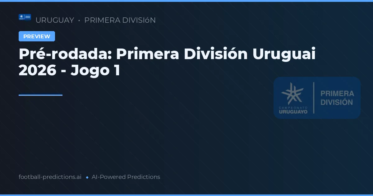Pré-rodada: Primera División Uruguai 2026 - Jogo 1