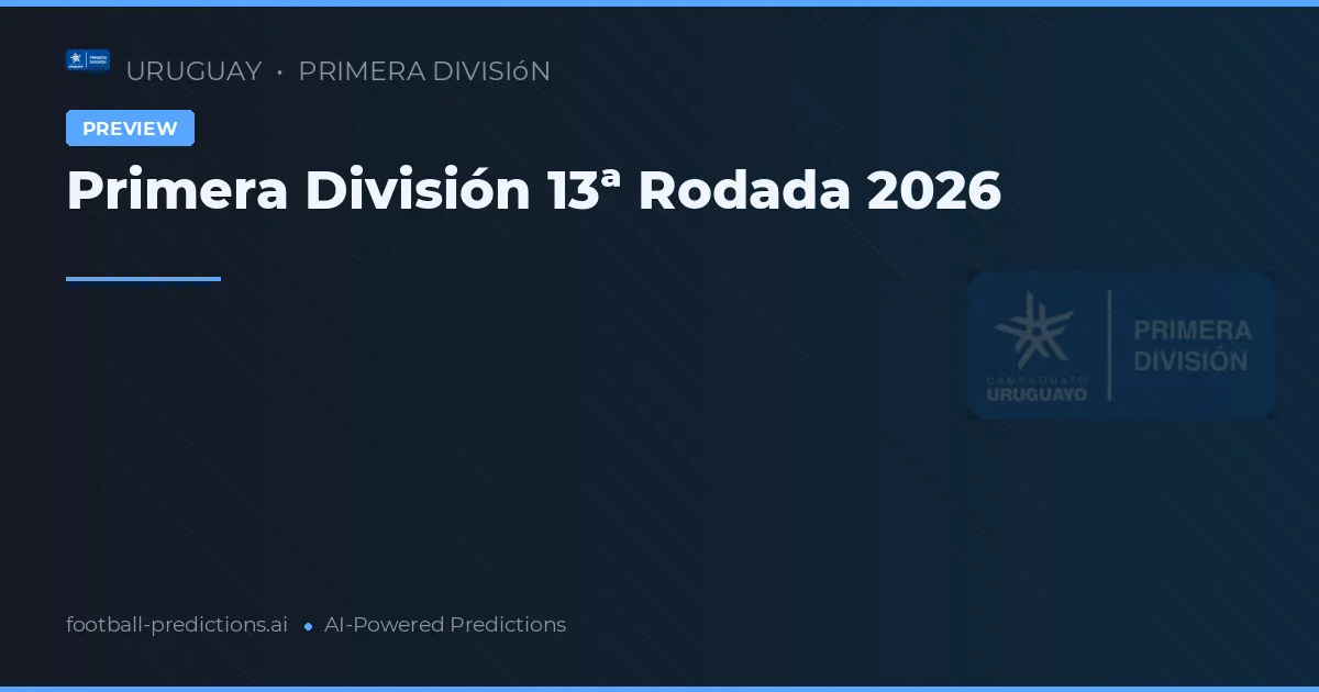 Primera División 13ª Rodada 2026