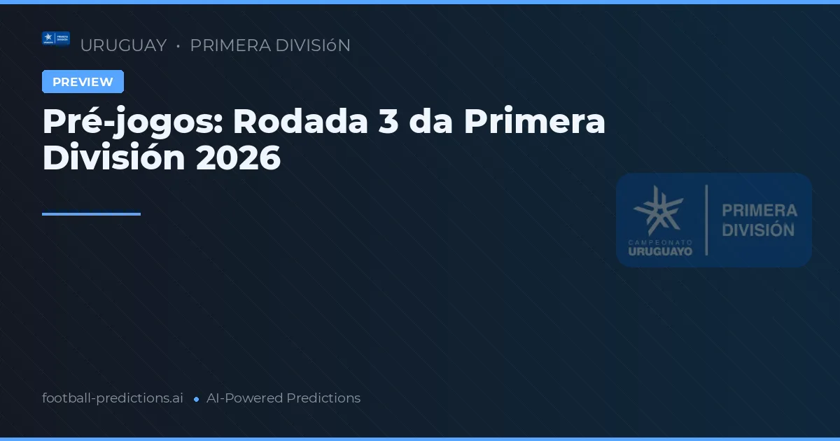 Pré-jogos: Rodada 3 da Primera División 2026