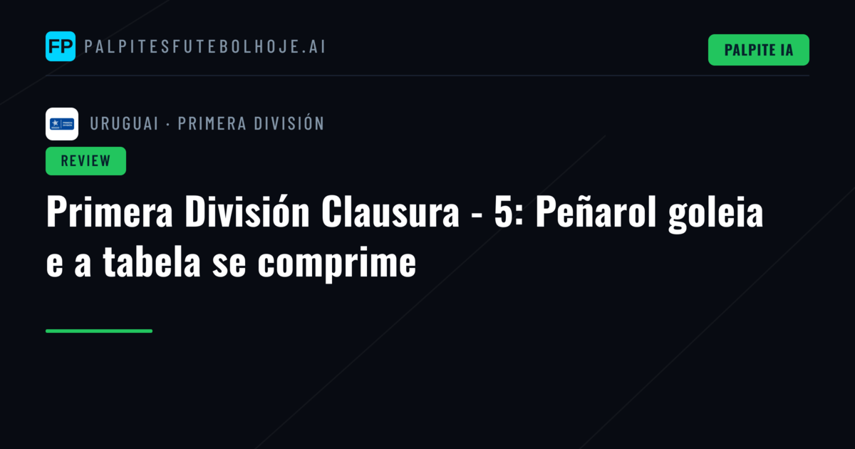Primera División Clausura - 5: Peñarol goleia e a tabela se comprime