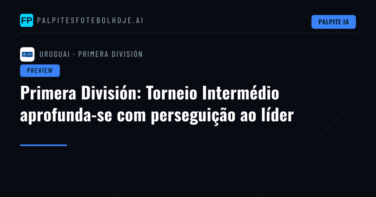 Primera División: Torneio Intermédio aprofunda-se com perseguição ao líder