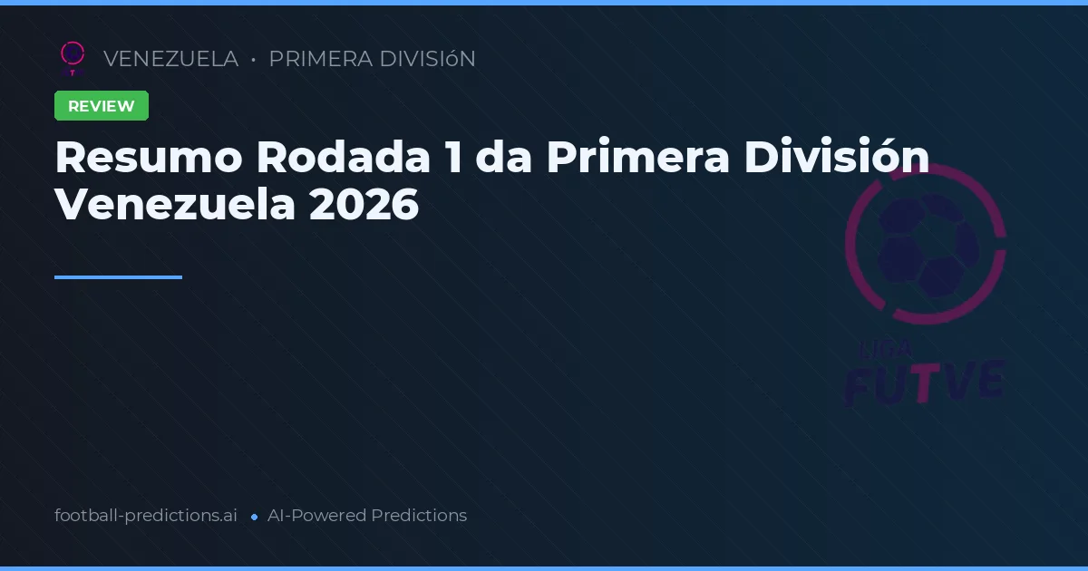 Resumo Rodada 1 da Primera División Venezuela 2026