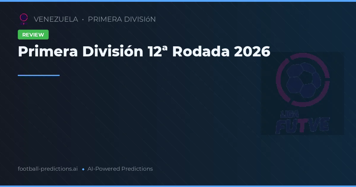 Primera División 12ª Rodada 2026