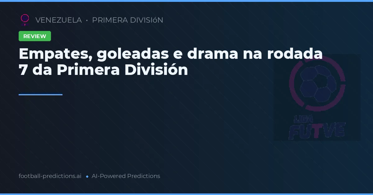 Empates, goleadas e drama na rodada 7 da Primera División