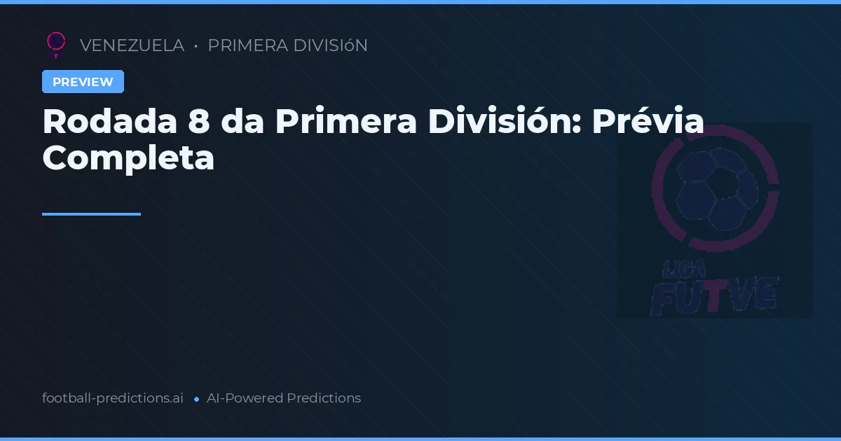 Rodada 8 da Primera División: Prévia Completa