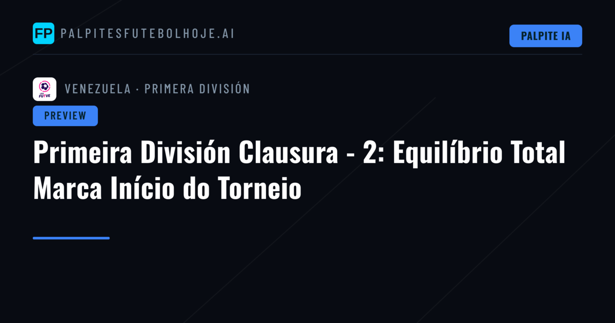 Primeira División Clausura - 2: Equilíbrio Total Marca Início do Torneio