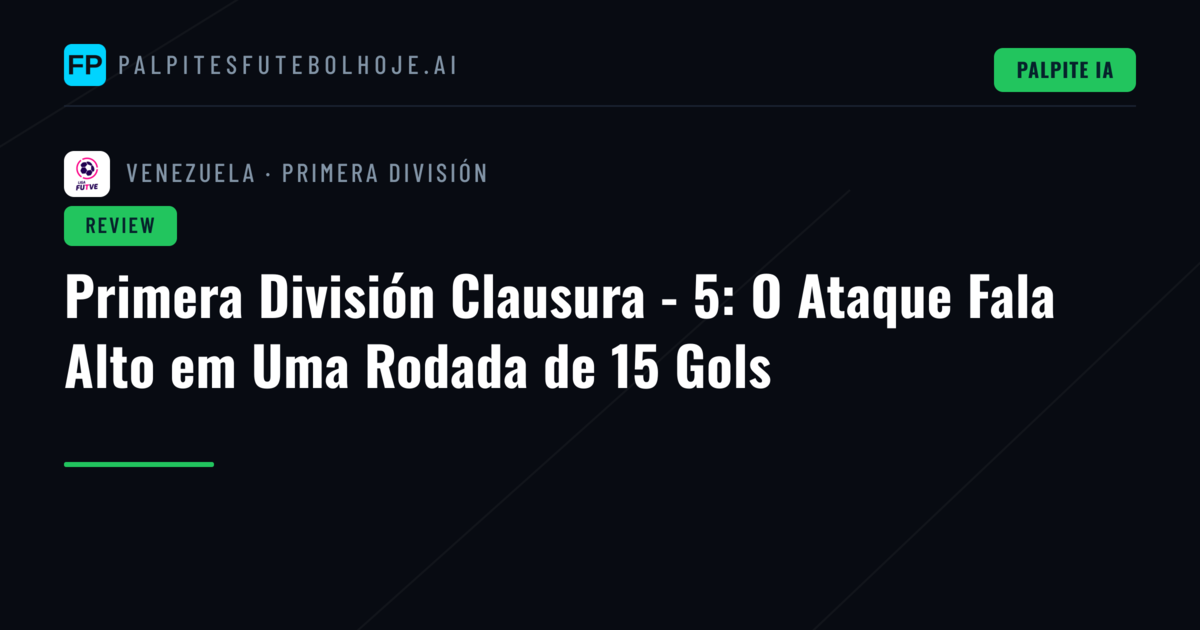 Primera División Clausura - 5: O Ataque Fala Alto em Uma Rodada de 15 Gols
