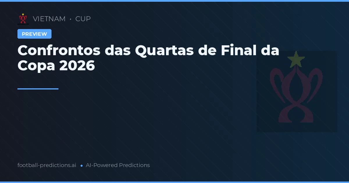 Confrontos das Quartas de Final da Copa 2026
