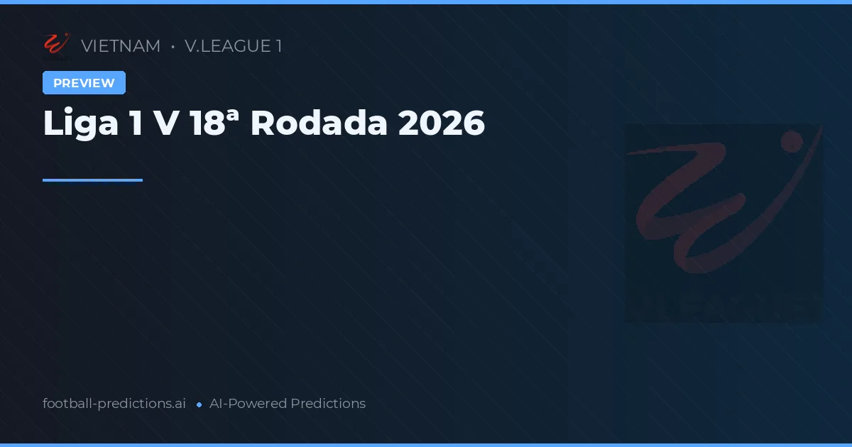 Liga 1 V 18ª Rodada 2026