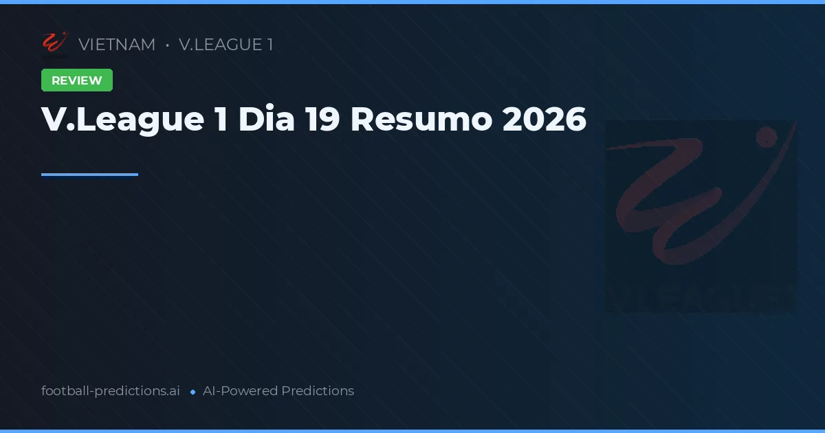 V.League 1 Dia 19 Resumo 2026
