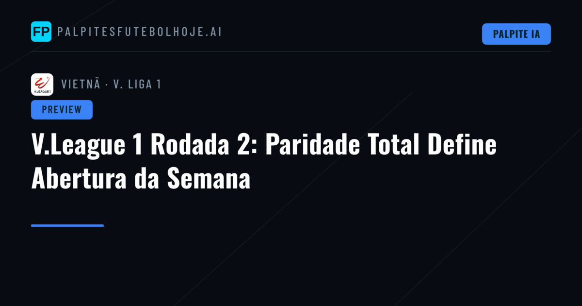 V.League 1 Rodada 2: Paridade Total Define Abertura da Semana