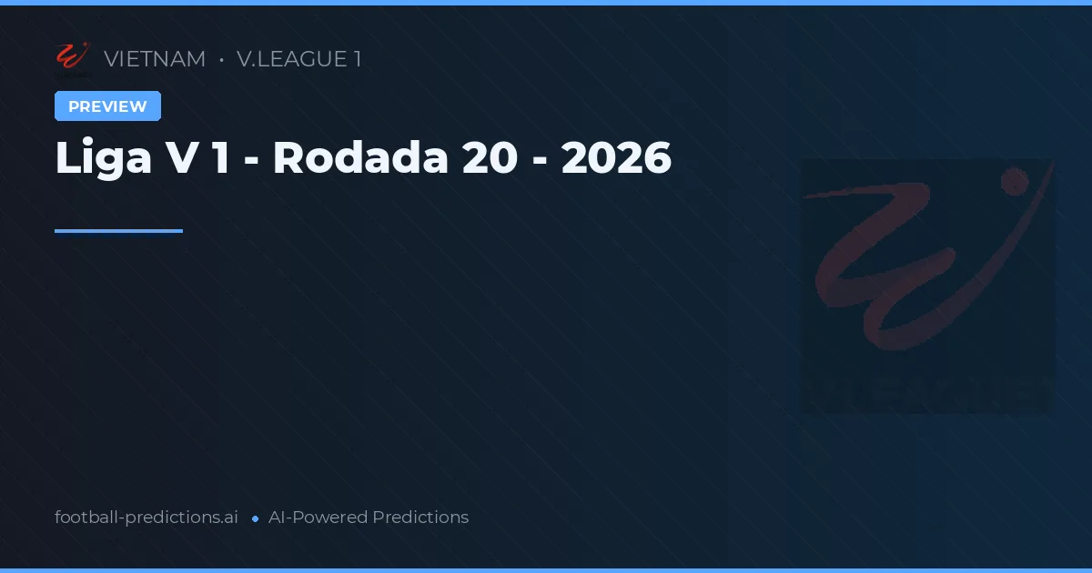 Liga V 1 - Rodada 20 - 2026