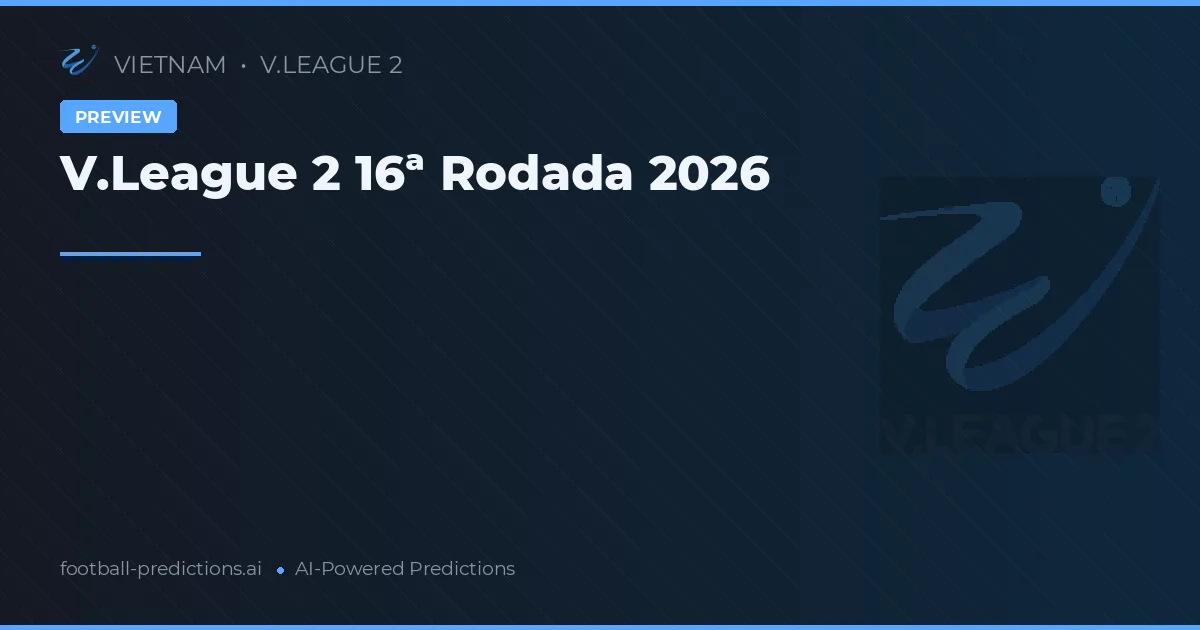 V.League 2 16ª Rodada 2026