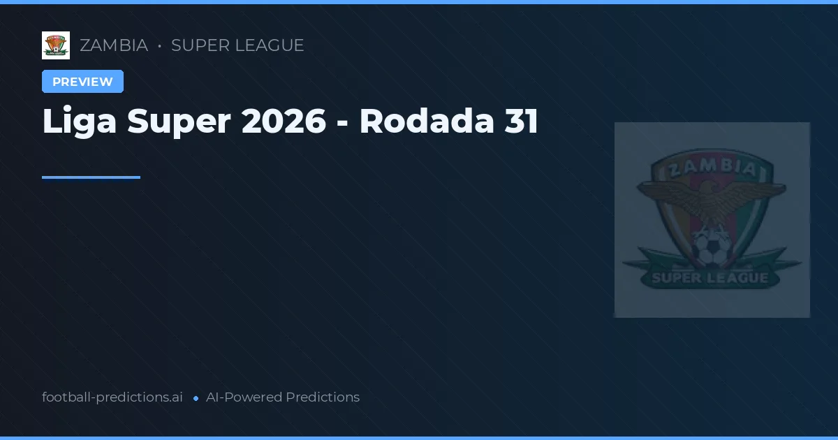 Liga Super 2026 - Rodada 31