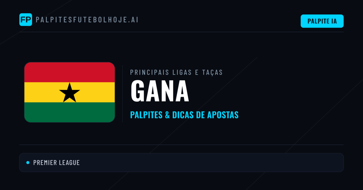 Palpites de Gana e Prognósticos de Hoje