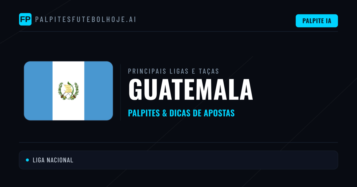 Palpites de Guatemala e Prognósticos de Hoje