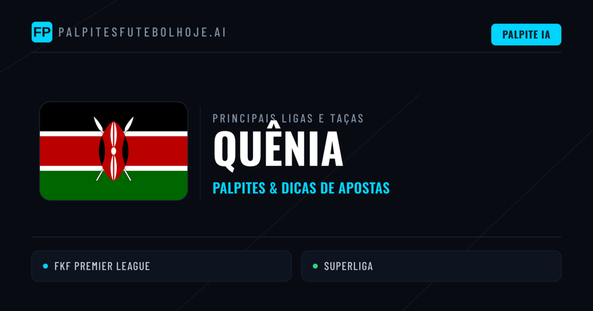 Palpites de Quênia e Prognósticos de Hoje