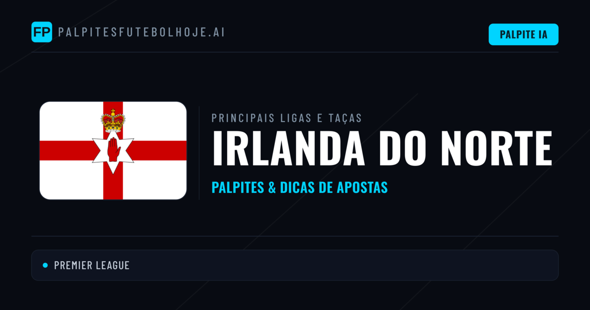 Palpites de Irlanda do Norte e Prognósticos de Hoje