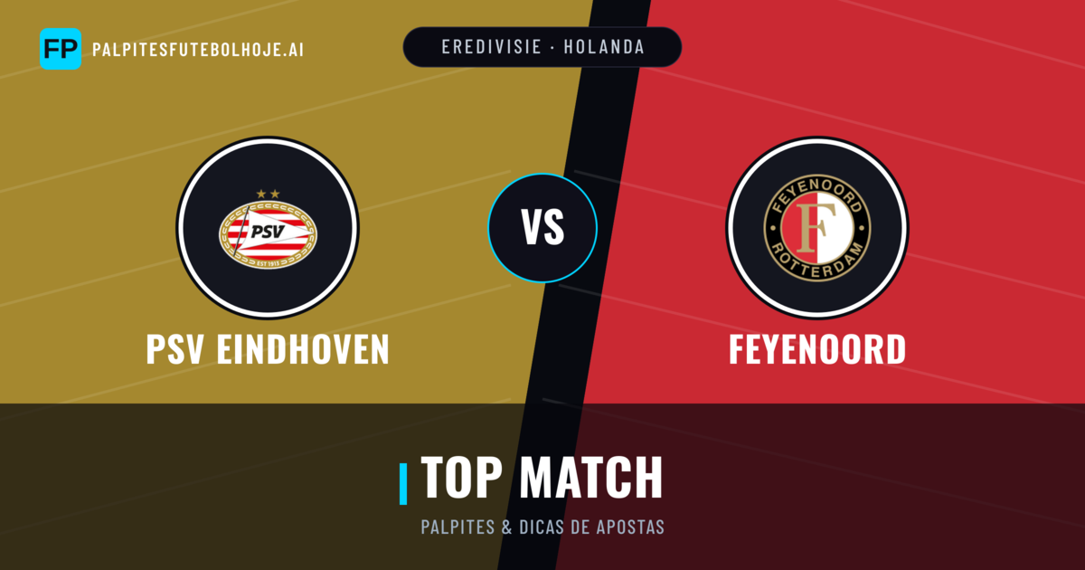 PSV Eindhoven vs Feyenoord Palpites & Estatísticas