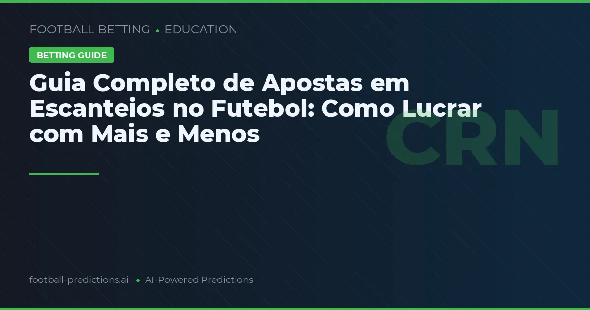Guia Completo de Apostas em Escanteios no Futebol: Como Lucrar com Mais e Menos