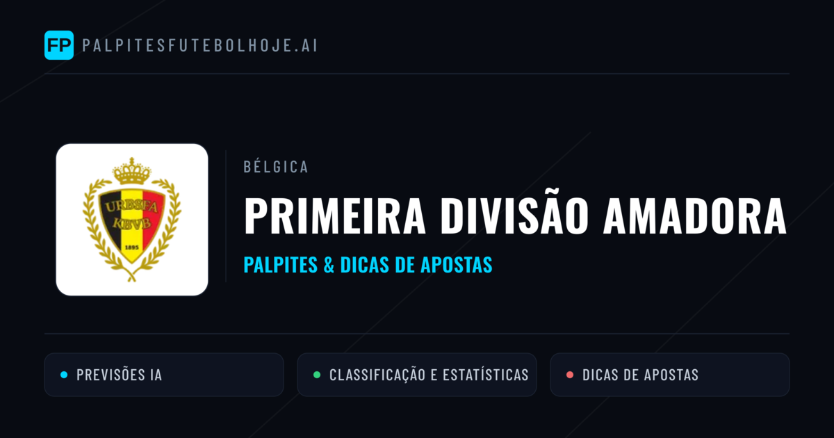 Palpites e Prognósticos de Futebol Bélgica Primeira Divisão Amadora