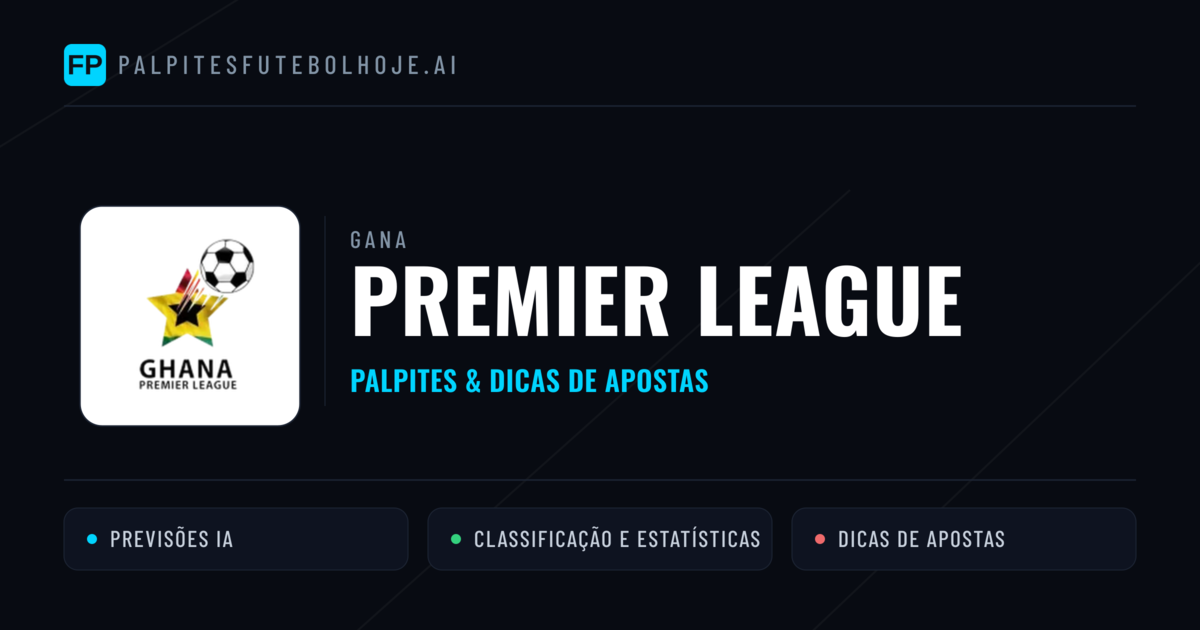 Palpites e Prognósticos de Futebol Gana Premier League