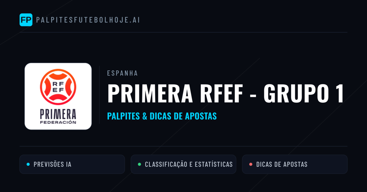 Palpites e Prognósticos de Futebol Espanha Primera RFEF - Grupo 1