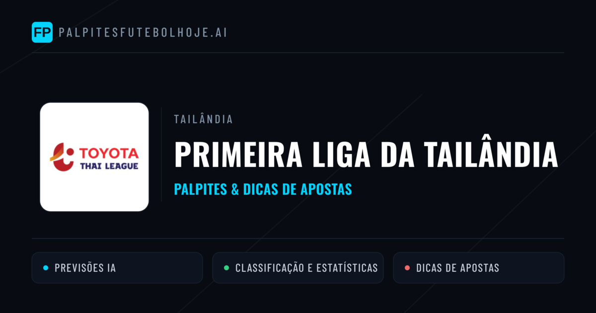 Palpites e Prognósticos de Futebol Tailândia Primeira Liga da Tailândia