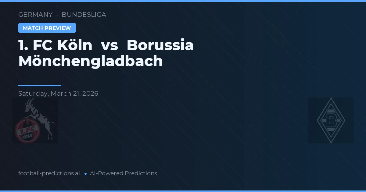 1. FC Köln vs Borussia Mönchengladbach — prognóstico e prévia do jogo