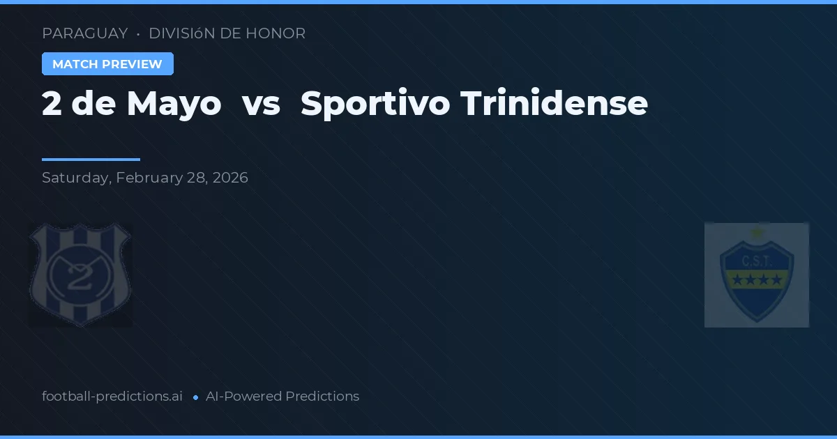 2 de Mayo vs Sportivo Trinidense — prognóstico e prévia do jogo