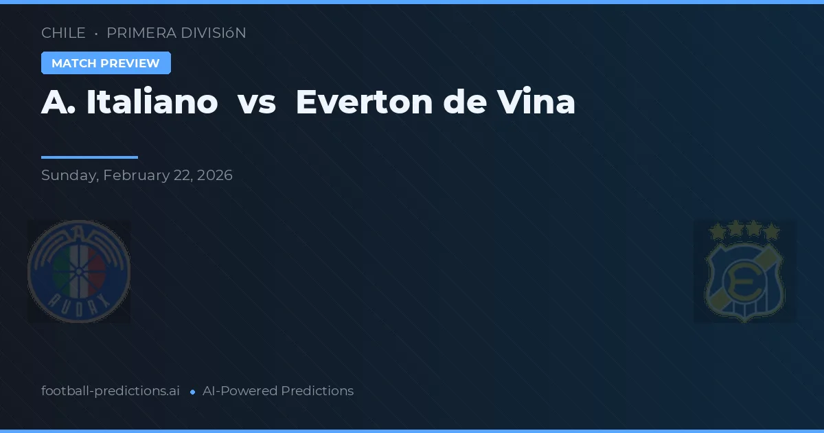 Universidad Italiana vs Everton de Viña — prognóstico e prévia do jogo