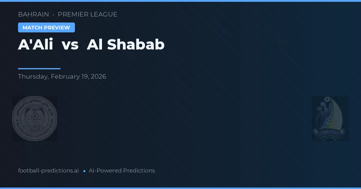 A'Ali vs Al Shabab — prognóstico e prévia do jogo