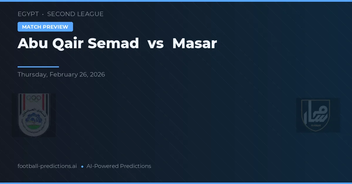 Abu Qair Semad vs Masar — prognóstico e prévia do jogo