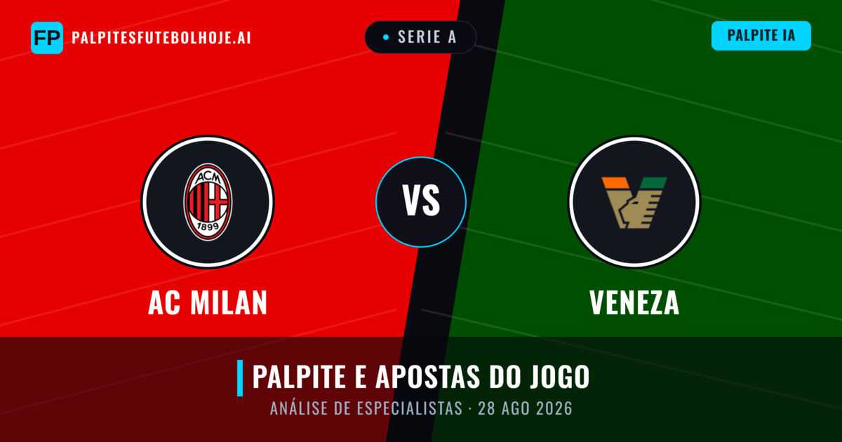 AC Milan vs Veneza — prognóstico e prévia do jogo